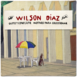 Wilson Días. Gusto y conflicto