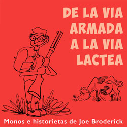 De la vía armada a la vía láctea